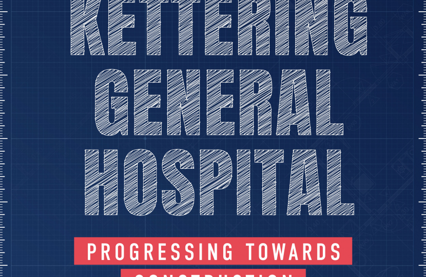 Blue info-graphic which reads 'Kettering General Hospital progressing towards construction. Part of the New Hospital Programme, investment expected to be over £20 billion.